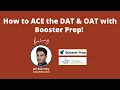 How to ACE the DAT OAT with Booster Prep