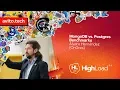 MongoDB vs Postgres Benchmarks Alvaro Hernandez OnGres