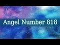 The Meaning Of Angel Number 818 - Spiritual Meaning Of 818