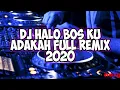 Download Lagu 🔊DJ HALLO BOS KU ADAKAH FULL REMIX 2020