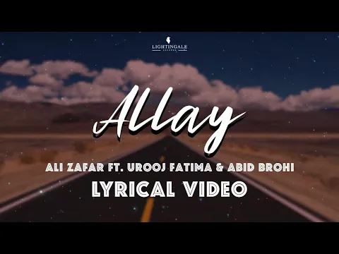 Download MP3 Allay (Lyrical Video) | Ali Zafar ft. Urooj Fatima \u0026 Abid Brohi | Lightingale Records