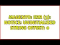 Magento ERR 3 Notice Uninitialized string offset 0