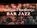 321Jazz - They call him Sonny [ Bar Jazz Music 2020 ]