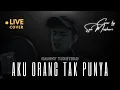 Download Lagu Aku Orang Tak Punya - Hanny Tuheteru | Live Cover by San Mashuri
