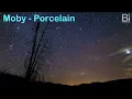 Moby - Porcelain (Music Video)