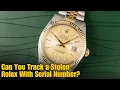 Can You Track a Stolen Rolex With Serial Number
