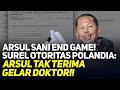 🔴LIVE! ARSUL SANI END GAME! SUREL OTORITAS POLANDIA: ARSUL TAK TERIMA GELAR DOKTOR!!