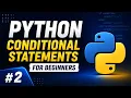 Python Conditional Statements for Beginners if else elif Nested if Logical Operators Random