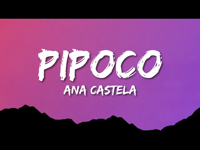 Download MP3 Ana Castela - Pipoco (Lyrics) ft. Melody, Dj Chris No Beat