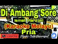 Download Lagu DIAMBANG SORE - Ismail Marzuki (Karaoke) Melayu || Nada Pria || B=DO
