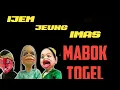 Lagu IJEM JEUNG IMAS MABOK TOGEL - BODORAN WAYANG GOLEK
