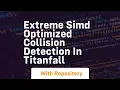 Extreme simd optimized collision detection in titanfall