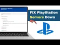 How To FIX PlayStation Servers Down NOW PSN Servers Not Working Today
