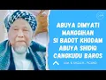 Lagu ABUYA DIMYATI MANGGIHAN KHODAM ABUYA SHIDIQ CANGKUDU BAROS - KI SHOLEH PICUNG