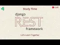 Study Time Coding Exploring Django REST Framework Day 2