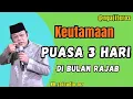 Lagu Ceramah KH.zainudin MZ//keutamaan puasa sunah 3 hari di bulan rajab