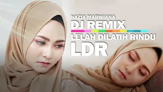 Download DJ REMIX - Lelah Dilatih Rindu (LDR) | Full Bass | Nazia Marwiana MP3