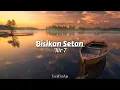 Download Lagu Ilir 7 - Bisikan Setan (Lirik Video)