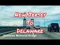 Crossing Delaware Memorial Bridge From New Jersey to Delaware