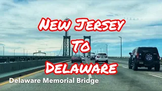 Crossing Delaware Memorial Bridge From New Jersey to Delaware