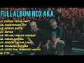 Download Lagu NDX AKA FULL ALBUM TERBARU 2025 | Tanpa Iklan. Tresno tekan mati, ngertenono ati, nyekso batin