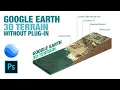 3D Isometric Terrain from Google Earth and Photoshop without Plug-in