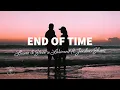 Lagu Lucas \u0026 Steve x Lawrent - End Of Time (Lyrics) ft. Jordan Shaw