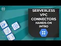 Serverless VPC Connectors in GCP Hands-On Introduction