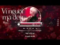 [Vietsub] Vì Người Mà Đến - Tiêu Trạch X.Z | 为你而来 - 萧泽x.z