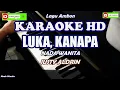 Download Lagu LUKA KANAPA - JUSTY ALDRIN Karaoke HD - Nada Wanita (Audio HD)