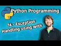 Python Programming 74 - Exception Handling using with