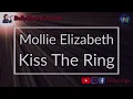 Mollie Elizabeth - Kiss The Ring (Karaoke)