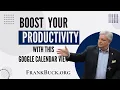 How to Boost Your Productivity with this Google Calendar View