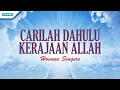 Download Lagu Carilah Dahulu Kerajaan Allah - Hosana Singers (Official lyric video)
