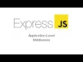 Express js Application Level Middleware Ep 12