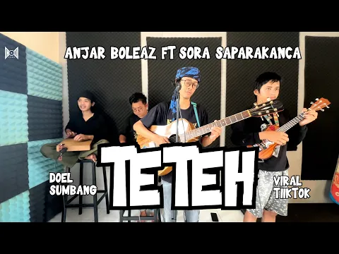 Download MP3 Teteh - Doel Sumbang (Cover by Anjar Boleaz Ft.Sora Saparakanca)