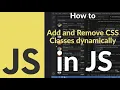How to Add and Remove CSS Classes Dynamically in JavaScript DOM Class Manipulation Made Easy