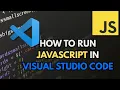 How to Run JavaScript in Visual Studio Code JavaScript Setup in VSCode