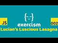 JavaScript on Exercism 002 - Lucians Luscious Lasagna