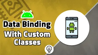 Data Binding with Custom Classes in Android