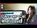 What is love / L'Arc〜en〜Ciel(cover)