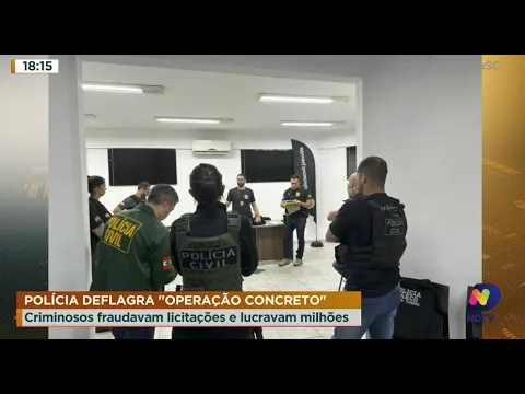 Polícia deflagra “Operação Concreto”: criminosos fraudavam licitações e lucravam milhões