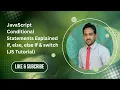 JavaScript Conditional Statements Explained if else else if switch JS Tutorial