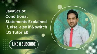 JavaScript Conditional Statements Explained if else else if switch JS Tutorial