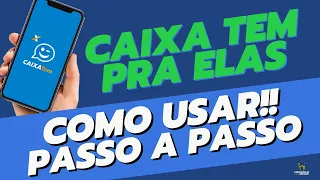 CAIXA TEM PRA ELAS, VEJA AS MUDANÇAS DO APP E PRA QUE SERVE, PASSO A PASSO