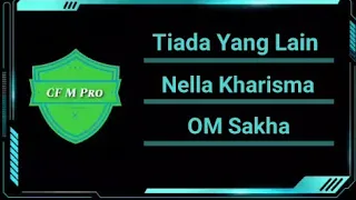 Download Tiada Yang Lain - Nella Kharisma _ OM Sakha ( video lyrics ) MP3