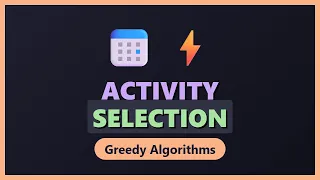 Activity Selection Problem Explained Greedy Algorithms