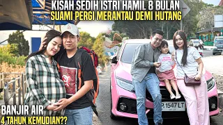 DITINGGAL SUAMI MERANTAU SAAT LAGI HAMIL 8 BULAN!! 4 TAHUN KEMUDIAN TANGIS TAK TERBENDUNG!? 