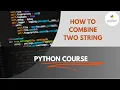 How to combine two strings string concatenate Python Programming