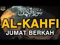 Download Lagu SURAH AL KAHFI JUMAT BERKAH Surat pengampunan dosa- Murottal al quran ngaji merdu B :ALAA AQEL